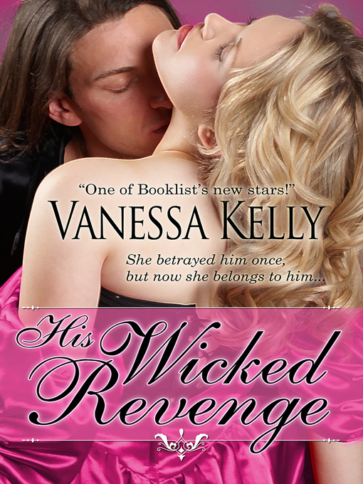 Title details for His Wicked Revenge by Vanessa Kelly - Available